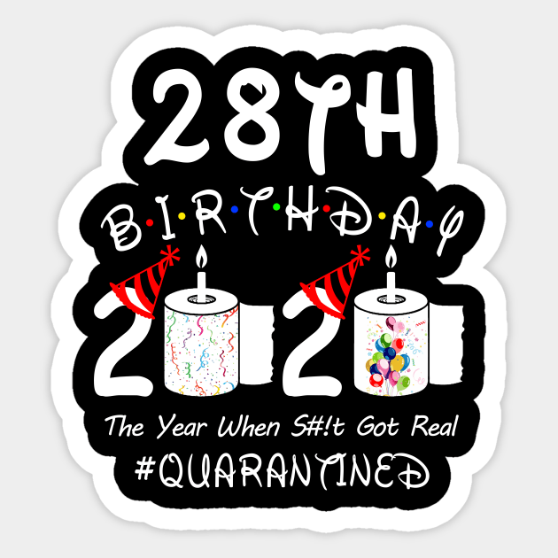 28th Birthday 2020 The Year When Shit Got Real Quarantined Sticker by Rinte